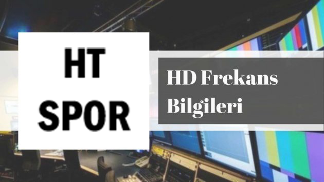 HT Spor Frekans Ayarları Türksat Frekans Bilgileri 